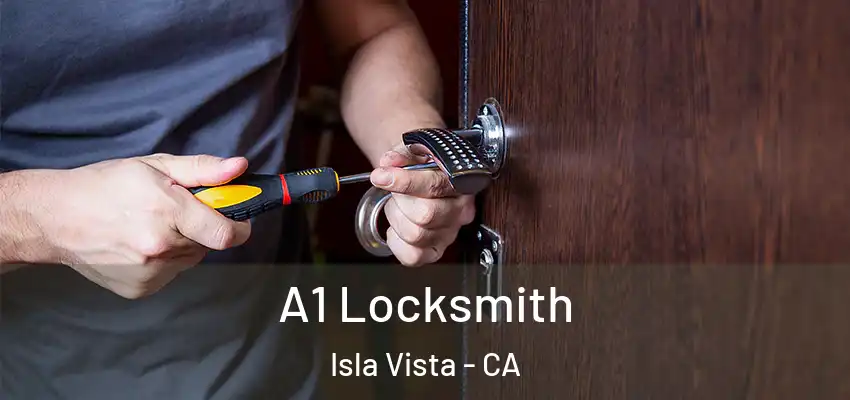  A1 Locksmith Isla Vista - CA