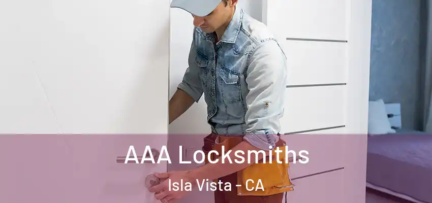  AAA Locksmiths Isla Vista - CA
