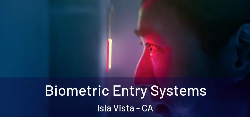  Biometric Entry Systems Isla Vista - CA