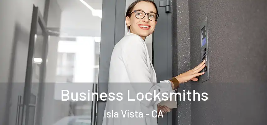  Business Locksmiths Isla Vista - CA