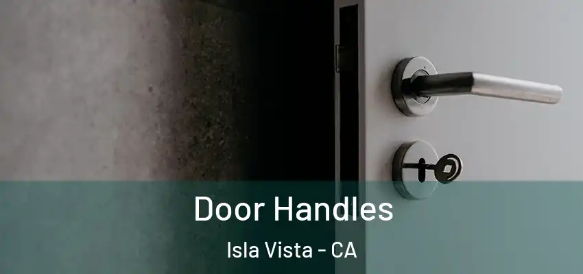 Door Handles Isla Vista - CA