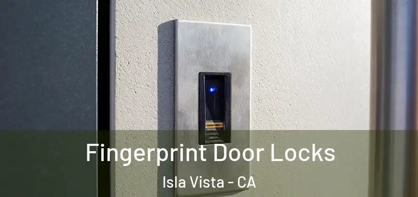  Fingerprint Door Locks Isla Vista - CA