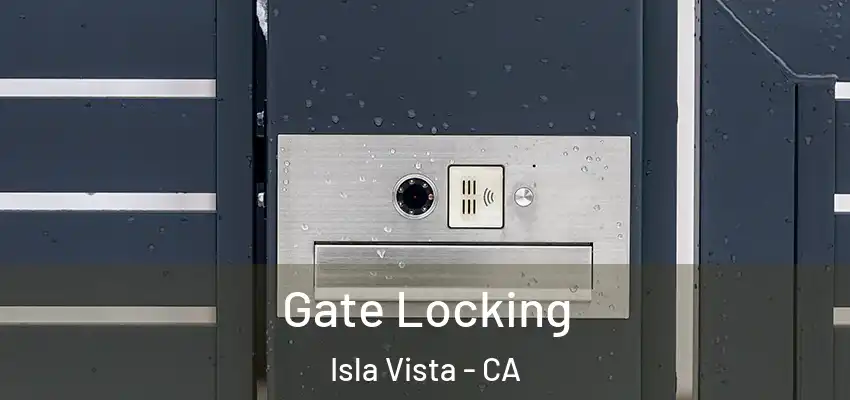  Gate Locking Isla Vista - CA
