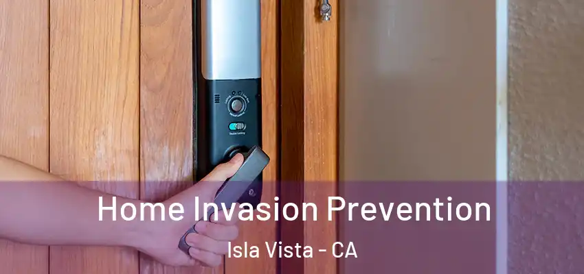  Home Invasion Prevention Isla Vista - CA