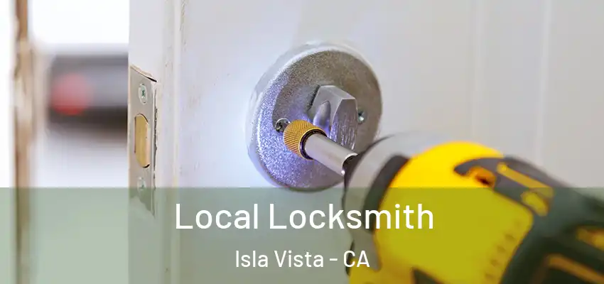  Local Locksmith Isla Vista - CA
