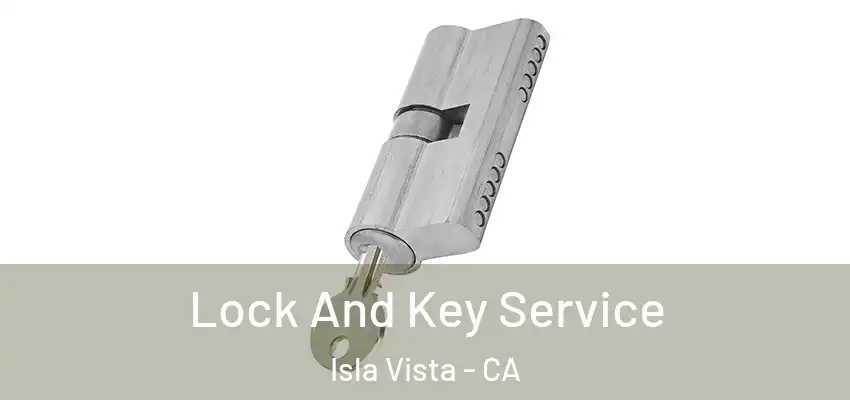  Lock And Key Service Isla Vista - CA