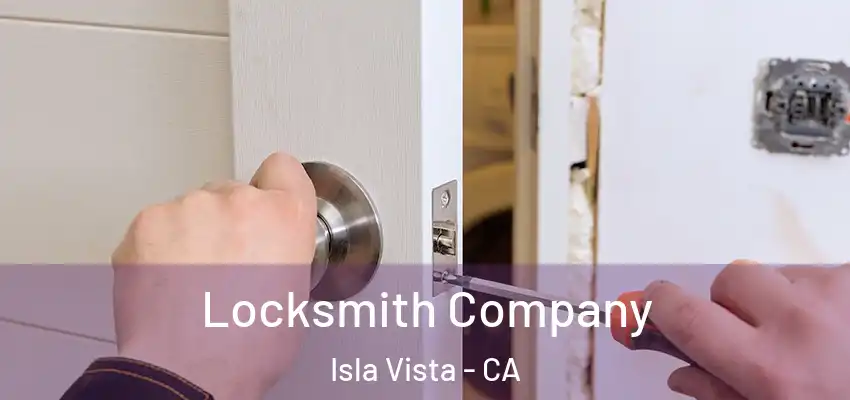  Locksmith Company Isla Vista - CA