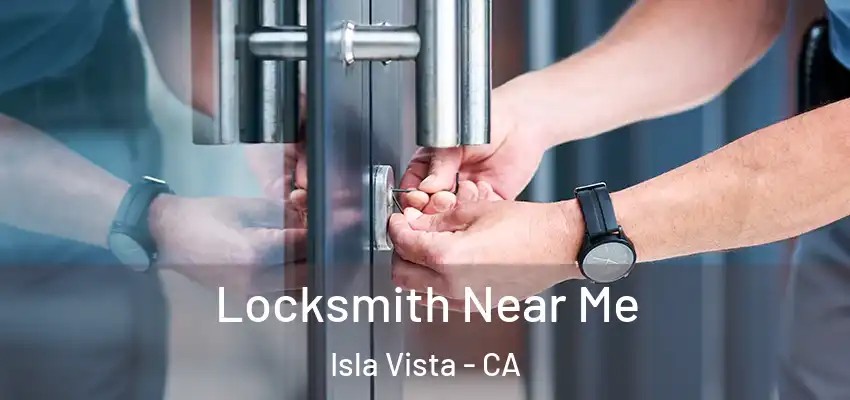  Locksmith Near Me Isla Vista - CA