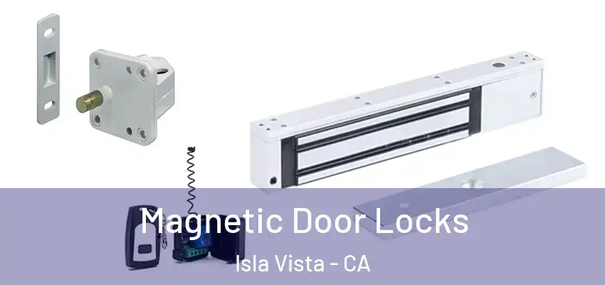  Magnetic Door Locks Isla Vista - CA