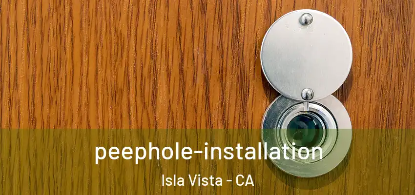  peephole-installation Isla Vista - CA