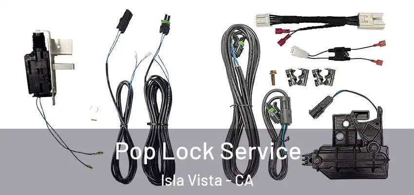  Pop Lock Service Isla Vista - CA