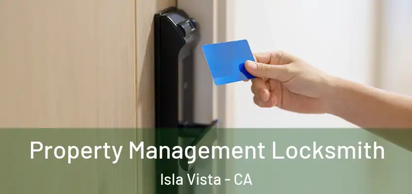  Property Management Locksmith Isla Vista - CA