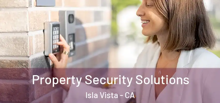  Property Security Solutions Isla Vista - CA