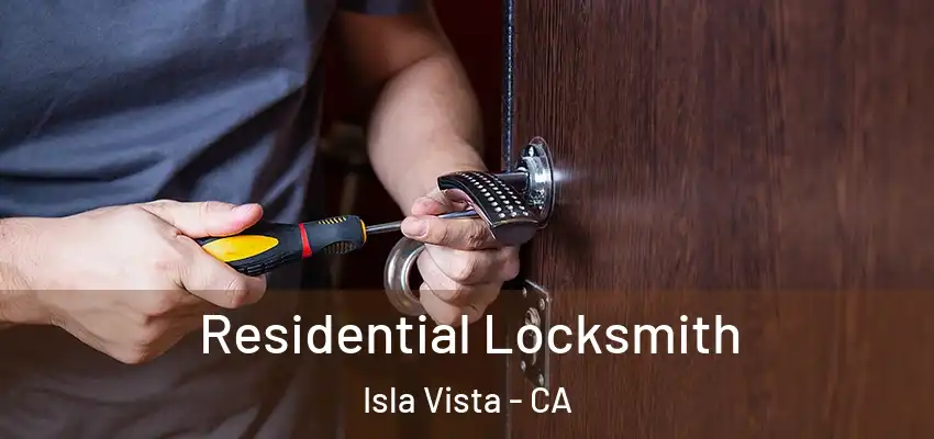 Residential Locksmith Isla Vista - CA