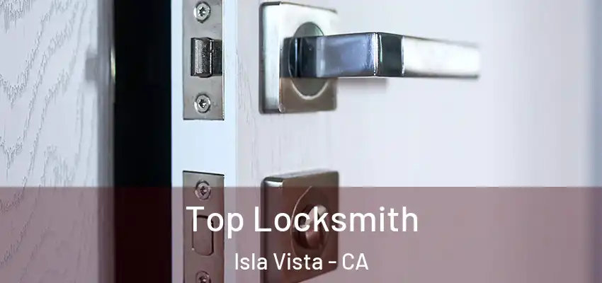  Top Locksmith Isla Vista - CA