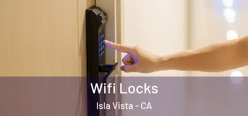  Wifi Locks Isla Vista - CA